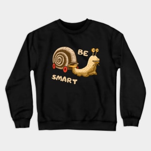 Be Smart, Cute clever Snail Crewneck Sweatshirt